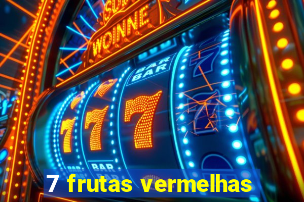 7 frutas vermelhas